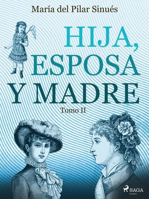 cover image of Hija, esposa y madre. Tomo II